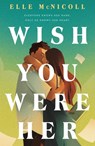Wish You Were Her - Elle McNicoll - 9781250335586