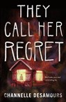 They Call Her Regret - Channelle Desamours - 9781250337702