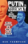 Putin vs. Zelensky: The Russo-Ukrainian War - Ben Thompson - 9781250339560
