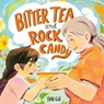 Bitter Tea and Rock Candy - Yan Gu - 9781250340405