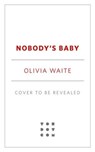 Nobody's Baby - Olivia Waite - 9781250342270