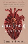Anatomy: A Love Story - Dana Schwartz - 9781250342898