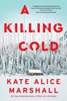 A Killing Cold - Kate Alice Marshall - 9781250343079