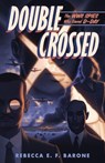Double Crossed - Rebecca E. F. Barone - 9781250345561