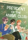 President of the Anime Club - Stephanie Evangelista Fukuda ; Daigo Fukuda - 9781250348937