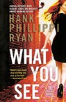 What You See - Hank Phillippi Ryan - 9781250349491
