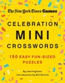 New York Times Games Celebration Mini Crosswords: 150 Easy Fun-Sized Puzzles - New York Times - 9781250352071