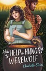 How to Help a Hungry Werewolf - Charlotte Stein - 9781250352330