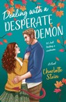 Dealing with a Desperate Demon - Charlotte Stein - 9781250352354