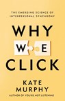 Why We Click - Kate Murphy - 9781250352453