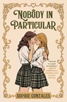 Gonzales, S: Nobody in Particular - Sophie Gonzales - 9781250352491