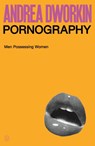 Pornography - Andrea Dworkin - 9781250359254