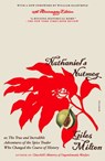 Nathaniel's Nutmeg: Or, the True and Incredible Adventures of the Spice Trader Who Changed the Course of History (25th Anniversary Edition) - Giles Milton - 9781250362872