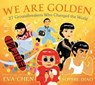 We Are Golden: 27 Groundbreakers Who Changed the World - Eva Chen - 9781250363510