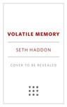 Volatile Memory - Seth Haddon - 9781250364692