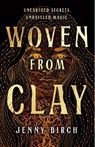 Woven From Clay - Jenny Birch - 9781250365460