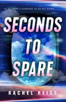 Seconds to Spare - Rachel Reiss - 9781250366160