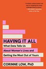 Having It All - PhD Corinne Low - 9781250369543