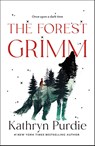 The Forest Grimm - Kathryn Purdie - 9781250372581