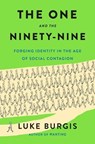 The One and the Ninety-Nine: Forging Identity in the Age of Social Contagion - Luke Burgis - 9781250373038