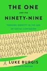 The One and the Ninety-Nine: Forging Identity in the Age of Social Contagion - Luke Burgis - 9781250373038