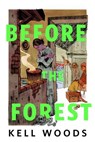 Before the Forest - Kell Woods - 9781250374431