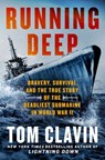Running Deep: Bravery, Survival, and the True Story of the Deadliest Submarine in World War II - Tom Clavin - 9781250374479
