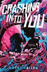 Crashing into You - Rocky Callen - 9781250377937