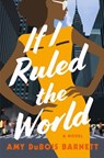 If I Ruled the World - Amy DuBois Barnett - 9781250378125