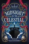 Midnight on the Celestial - Julia Alexandra - 9781250380104