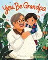 You Be Grandpa - Karla Clark - 9781250381743