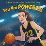 You Are Powerful: A Book for the Littlest Caitlin Clark Fans - Odd Dot - 9781250386359