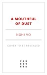 A Mouthful of Dust - Nghi Vo - 9781250386403