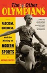 The Other Olympians: Fascism, Queerness, and the Making of Modern Sports - Michael Waters - 9781250390479