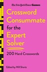 New York Times Games Crossword Consummate for the Expert Solver: 200 Hard Crosswords - New York Times - 9781250392732