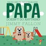 Papa Doesn't Do Anything! - Jimmy Fallon - 9781250393975