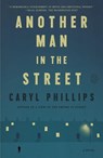 Another Man in the Street - Caryl Phillips - 9781250397706