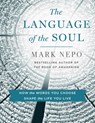 The Language of the Soul: How the Words You Choose Shape the Life You Live - Mark Nepo - 9781250404237