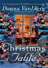 Christmas Table - Donna Vanliere - 9781250405029
