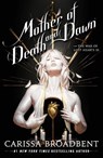 The Mother of Death and Dawn - Carissa Broadbent - 9781250405401