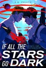 If All the Stars Go Dark - S.G. Prince - 9781250406460