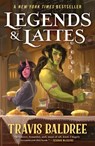 Legends & Lattes: A Novel of High Fantasy and Low Stakes - Travis Baldree - 9781250407962