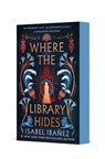 Where the Library Hides - Isabel Ibañez - 9781250408617