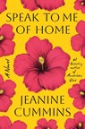 Speak to Me of Home - Jeanine Cummins - 9781250409034