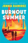 Ramirez, J: Burnout Summer - Jenna Ramirez - 9781250410924