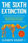 The Sixth Extinction (Young Readers Adaptation): An Unnatural History - Elizabeth Kolbert - 9781250411075