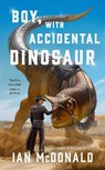 Boy, with Accidental Dinosaur - Ian McDonald - 9781250419538