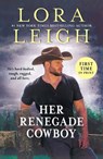 Her Renegade Cowboy - Lora Leigh - 9781250420701