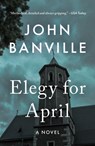 Elegy for April - John Banville - 9781250421425