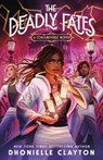 The Deadly Fates - Dhonielle Clayton - 9781250423443